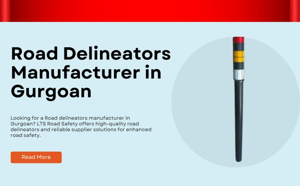 Road delineators manufacturer in Gurgoan